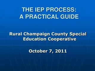 THE IEP PROCESS: A PRACTICAL GUIDE
