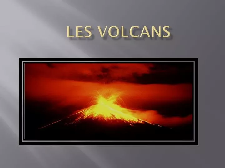 les volcans