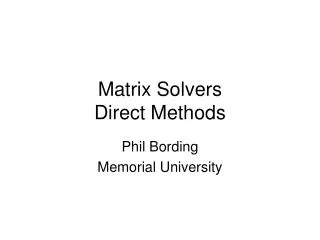 Matrix Solvers Direct Methods