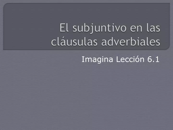 el subjuntivo en las cl usulas adverbiales