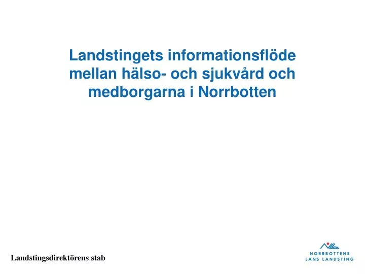 landstingets informationsfl de mellan h lso och sjukv rd och medborgarna i norrbotten