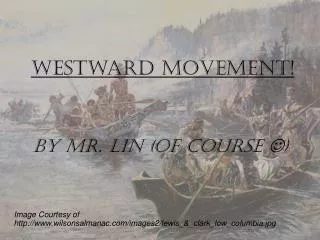 Westward Movement!