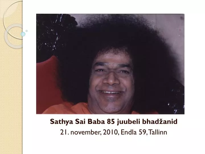 sathya sai baba 85 juubeli bhad anid 21 november 2010 endla 59 tallinn