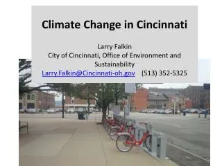 Climate Change in Cincinnati Larry Falkin