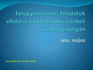 fel gyel tan ri feladatok ell t sa a k z pszint r sbeli retts gi vizsg n