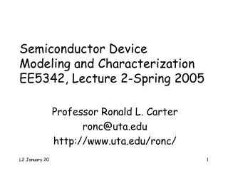 Semiconductor Device Modeling and Characterization EE5342, Lecture 2-Spring 2005