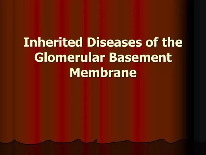 inherited diseases of the glomerular basement membrane
