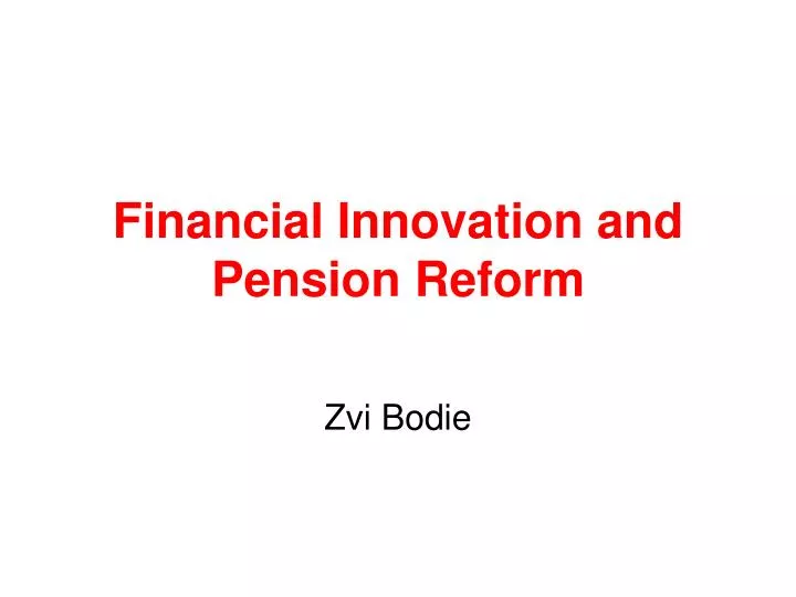 financial innovation and pension reform