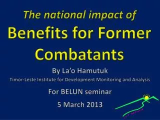 The national impact of Benefits for F ormer Combatants