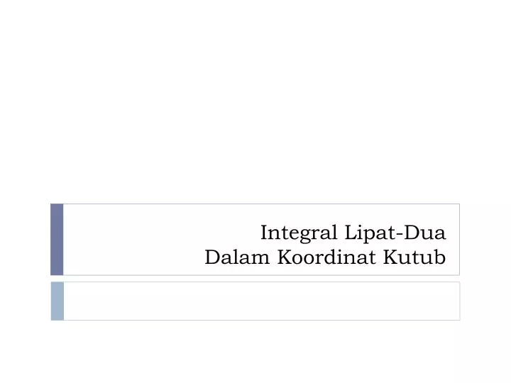 integral lipat dua dalam koordinat kutub