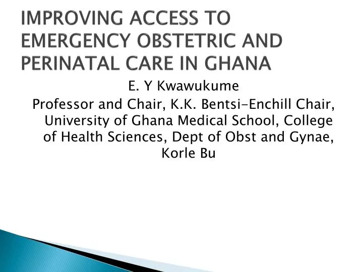 improving access to emergency obstetric and perinatal care in ghana