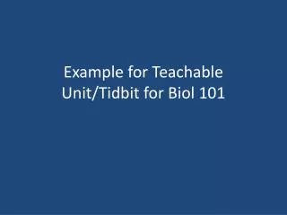 Example for Teachable Unit/Tidbit for Biol 101