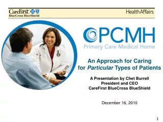 An Approach for Caring for Particular Types of Patients A Presentation by Chet Burrell