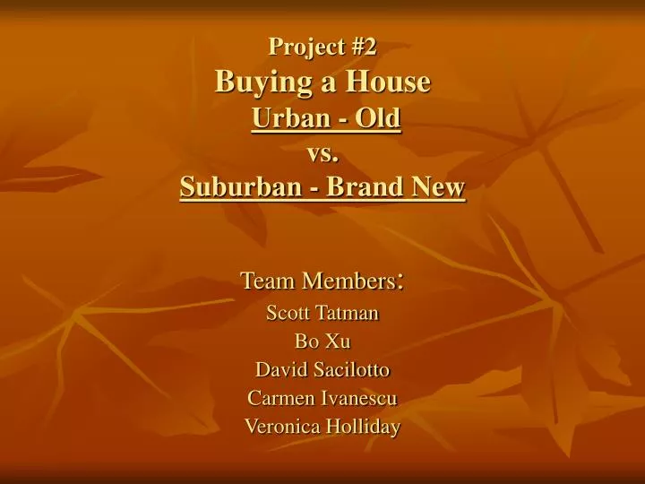 project 2 buying a house urban old vs suburban brand new