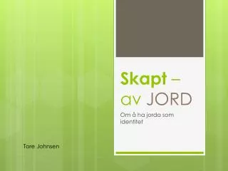 skapt av jord