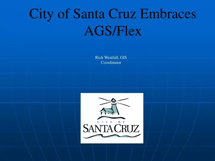 city of santa cruz embraces ags flex