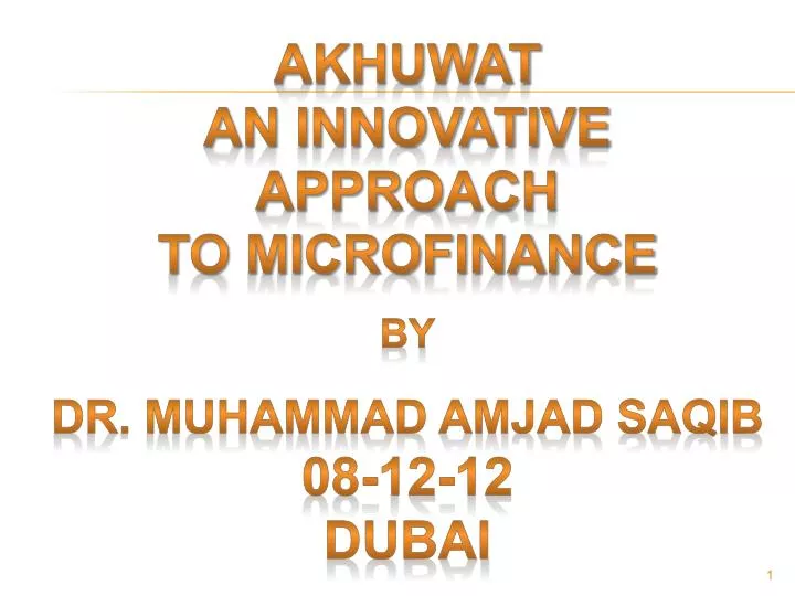 akhuwat an innovative approach to microfinance by dr muhammad amjad saqib 08 12 12 dubai