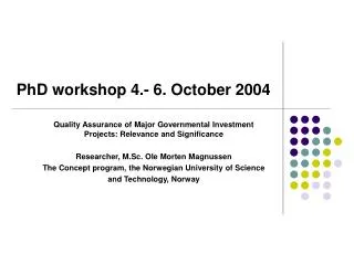 PhD workshop 4.- 6. October 2004