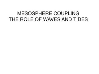MESOSPHERE COUPLING THE ROLE OF WAVES AND TIDES