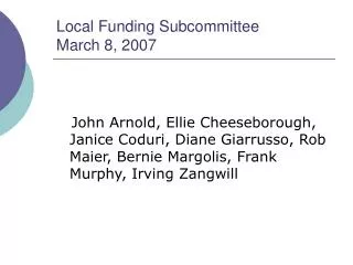 Local Funding Subcommittee March 8, 2007