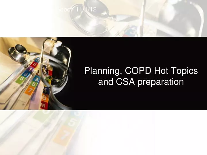 planning copd hot topics and csa preparation
