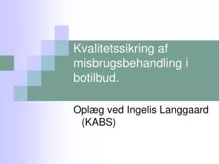 kvalitetssikring af misbrugsbehandling i botilbud