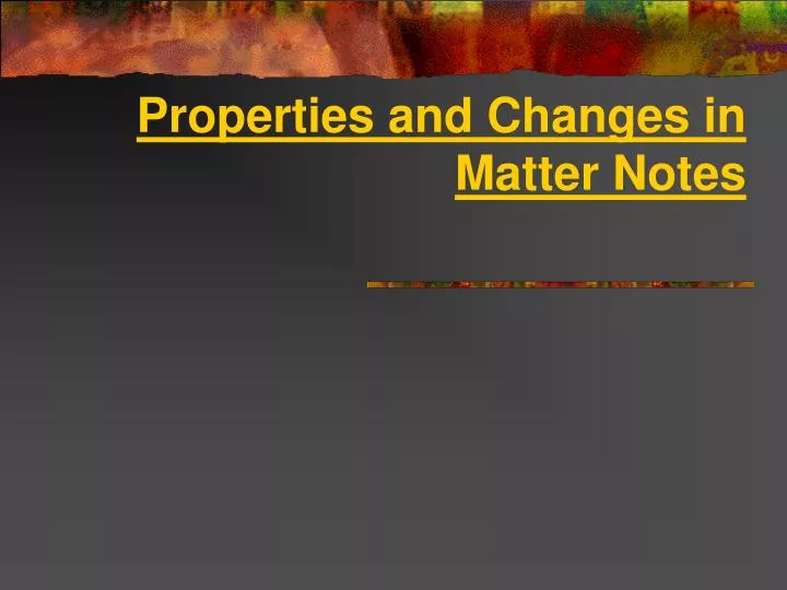 properties and changes in matter notes