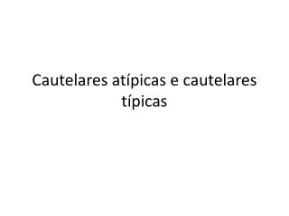 cautelares at picas e cautelares t picas