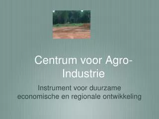 centrum voor agro industrie