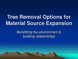 Tree Removal Options for Material Source Expansion