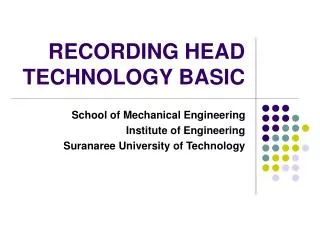 RECORDING HEAD TECHNOLOGY BASIC