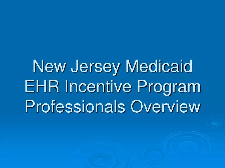new jersey medicaid ehr incentive program professionals overview