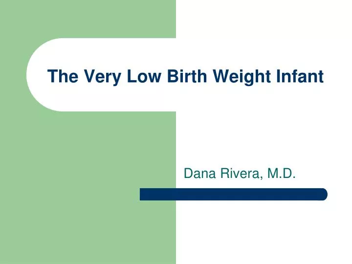 the very low birth weight infant
