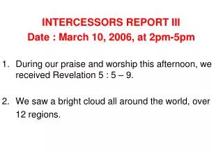 INTERCESSORS REPORT III Date : March 10, 2006, at 2pm-5pm