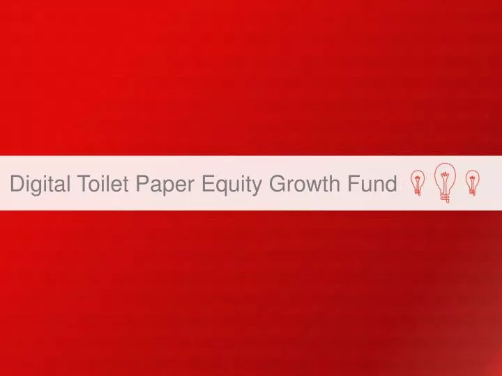 digital toilet paper equity growth fund