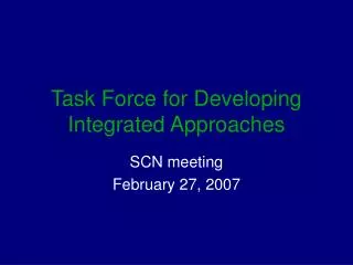 Task Force for Developing Integrated Approaches