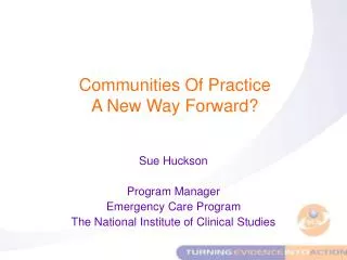 Sue Huckson Program Manager Emergency Care Program The National Institute of Clinical Studies