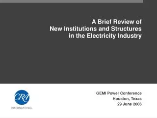 A Brief Review of New Institutions and Structures in the Electricity Industry