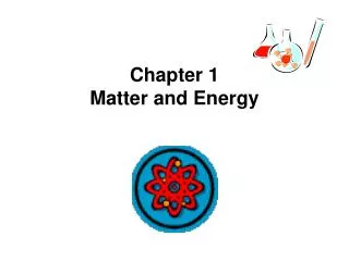 Chapter 1 Matter and Energy