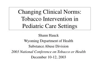 Changing Clinical Norms: Tobacco Intervention in Pediatric Care Settings