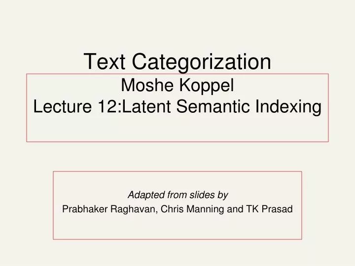 text categorization moshe koppel lecture 12 latent semantic indexing