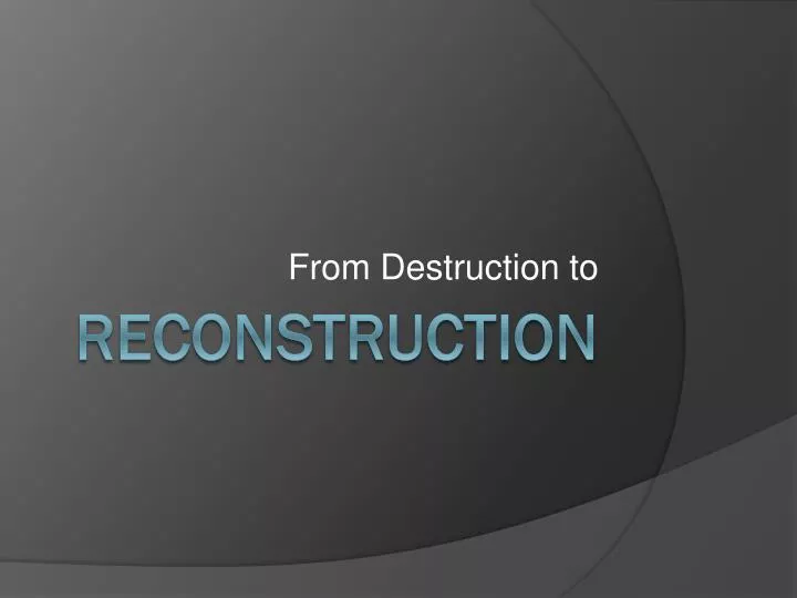 from destruction to