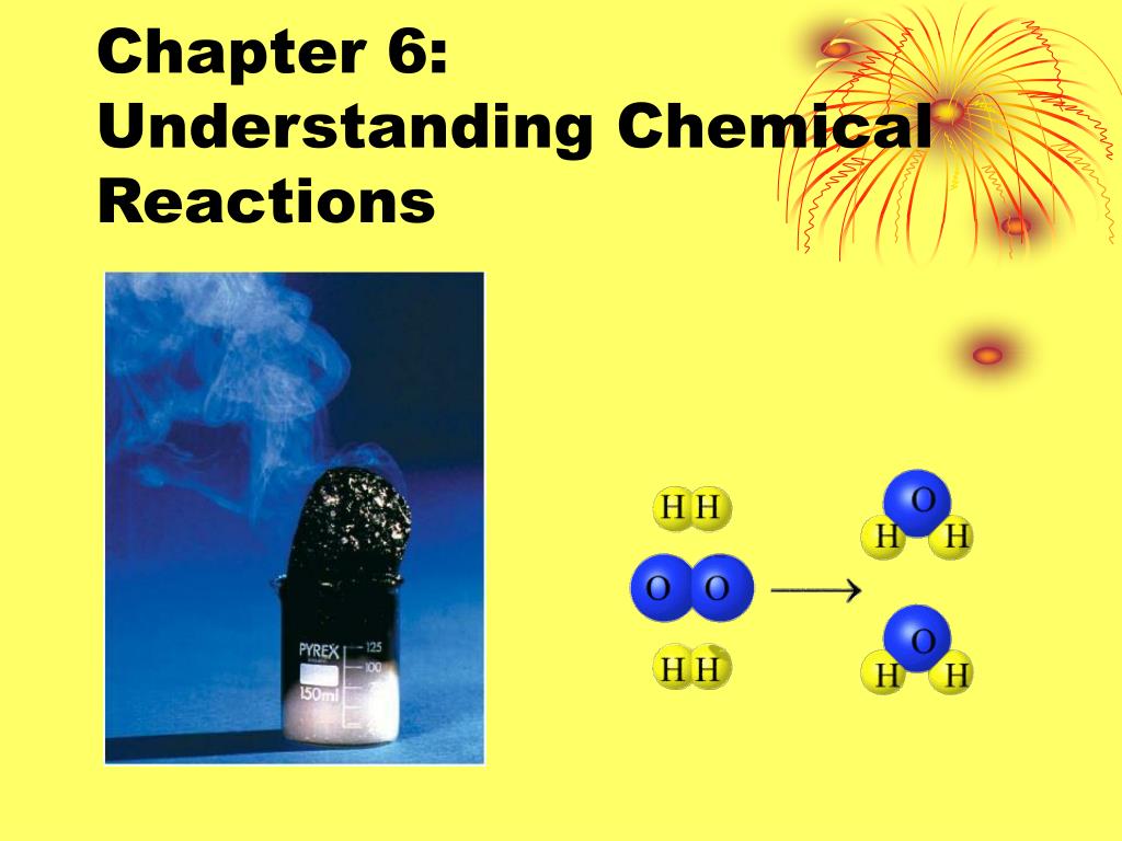 PPT - Chapter 6: Understanding Chemical Reactions PowerPoint ...