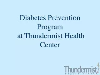 Diabetes Prevention Program at Thundermist Health Center