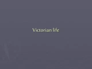 Victorian life