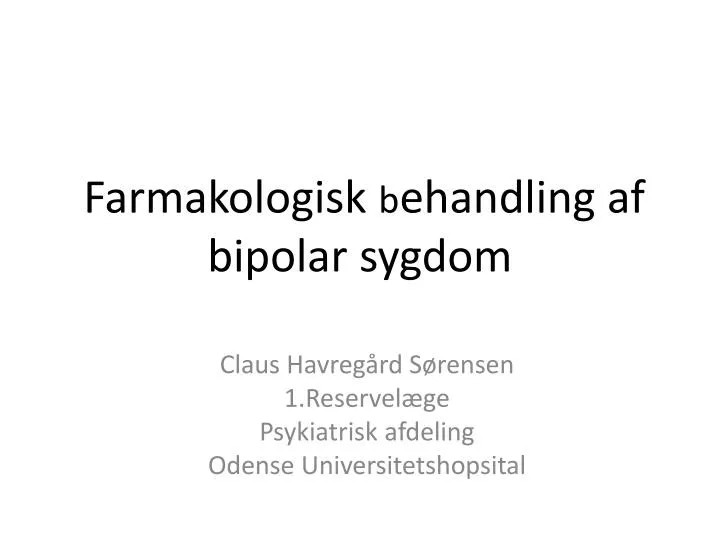 farmakologisk b ehandling af bipolar sygdom