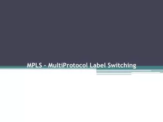 mpls multiprotocol label switching