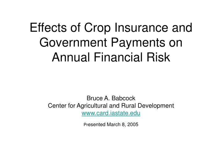 effects of crop insurance and government payments on annual financial risk