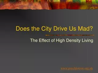 Does the City Drive Us Mad?