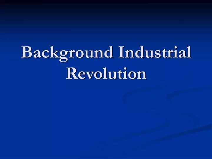background industrial revolution